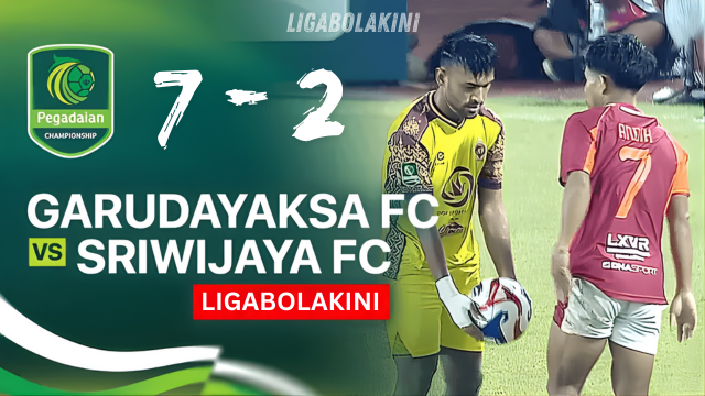 Laga Panas: Garudayaksa FC vs Sriwijaya FC
